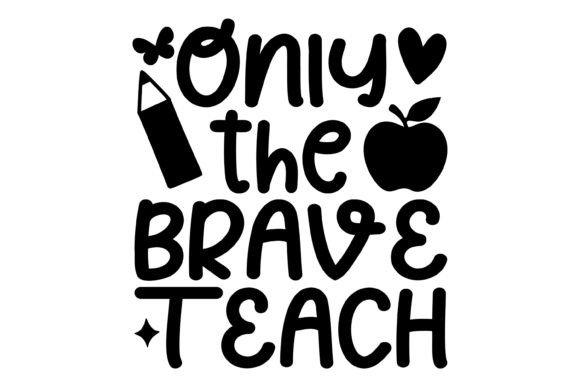 Download Only the Brave Teach Svg PNG - Premium Resources