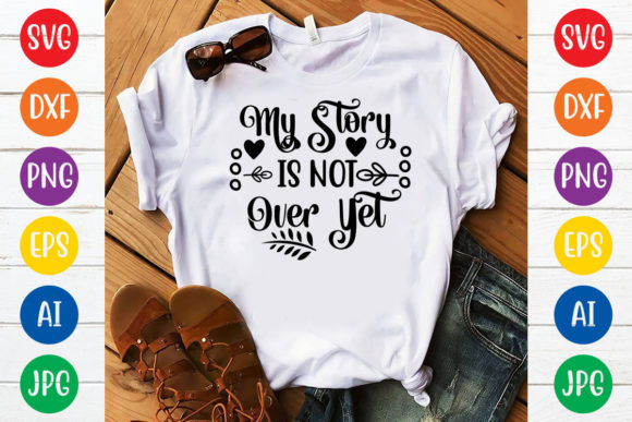 Download My Story is Not over Yet Svg Design - Premium Resources